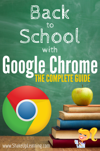 Back to School with Google Chrome: The Complete Guide! | www.ShakeUpLearning.com | #teaching #education #edtech #edchat #gafe #google #googleedu