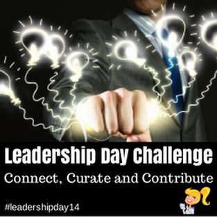 Leadership Day Challenge 2014: Connect, Curate and Contribute | Shake Up Learning | www.shakeuplearning.com