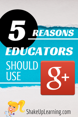 6 Reasons Educators Should Use Google+