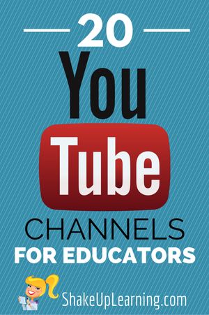 20 YouTube Channels for Educators | www.ShakeUpLearning.com | #gafe #edtech #edchat