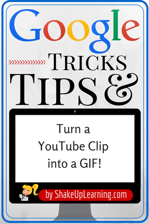 Turn a YouTube Clip into a GIF | www.ShakeUpLearning.com | #gafe #googleedu #youtube #edtech #edtechchat
