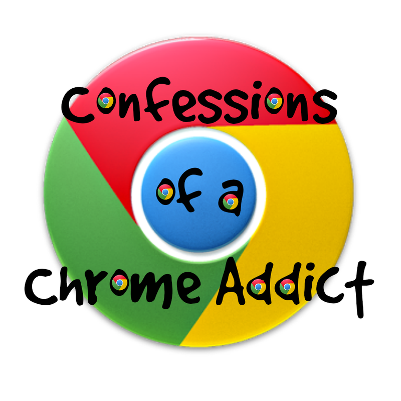 Confessions of a Chrome Addict
