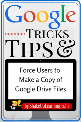 Force Users to Make a Copy of Google Drive Files | from www.ShakeUpLearning.com | #gafe #gafechat #googleEdu #edtech #elearning #googledrive
