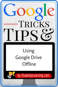 Guide to Using Google Drive Offline | Shake Up Learning | www.shakeuplearning.com| #gafe #edtech #googleEdu #googledrive