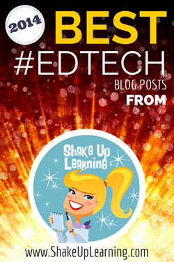 The Best #EdTech Posts of 2014 | www.shakeuplearning.com | Shake Up Learning | #gafe #googleedu #googleET #googleCT #mlearning #elearning